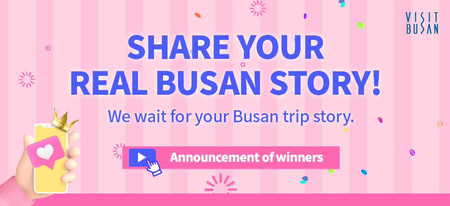 Winners Announcement for 【SHARE YOUR REAL BUSAN STORY! EVENT (November]