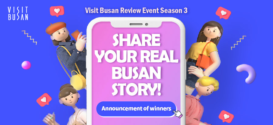 Winners Announcement for [SHARE YOUR REAL BUSAN STORY!] EVENT (1st: June 1- July 31)